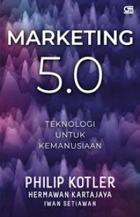Marketing 5.0 (Teknologi untuk Kemanusiaan)